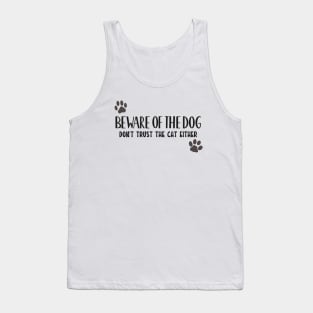 Beware Of the Dog, and cat! Tank Top